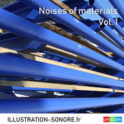 Noises of materials Vol. 1 Categorie INDUSTRY AND MATERIALS