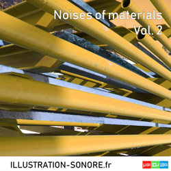 Noises of materials Vol. 2 Categorie INDUSTRY AND MATERIALS