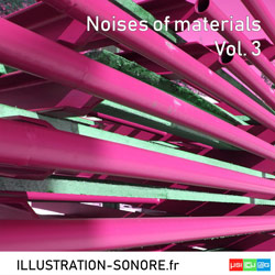 Noises of materials Vol. 3 Categorie INDUSTRY AND MATERIALS